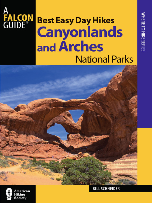 Title details for Best Easy Day Hikes Canyonlands and Arches National Parks by Bill Schneider - Available